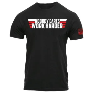 Nobody Cares Work Harder T-Shirt